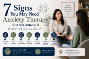 7 Signs You May Need Anxiety Therapy in San Antonio